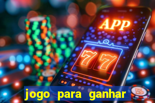 jogo para ganhar dinheiro sem depositar dinheiro